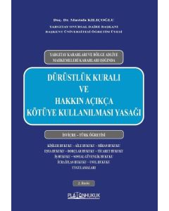Dürüstlük Kuralı Ve Hakkın Açıkça Kötüye Kullanılması Yasağı