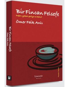 Bir Fincan Felsefe - Doğru Yoksa Geriye Ne Kalır ?