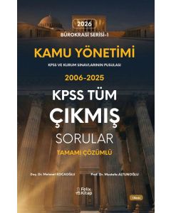 Kamu Yönetimi KPSS Tüm Çıkmış Sorular Tamamı Çözümlü 2006-2025