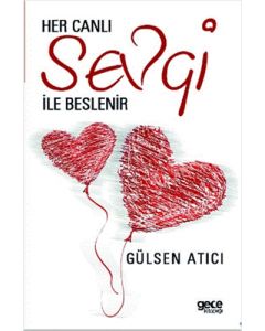 Her Canlı Sevgi İle Beslenir