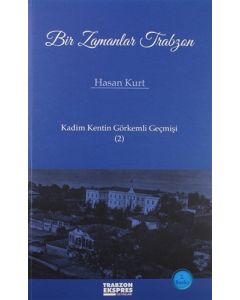 Bir Zamanlar Trabzon: Kadim Kentin Görkemli Geçmişi 2