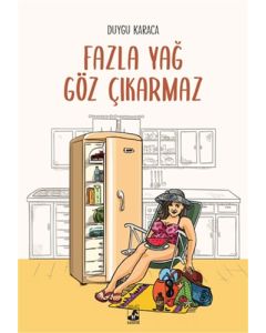 Fazla Yağ Göz Çıkarmaz