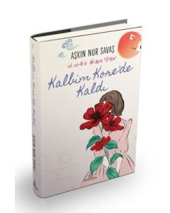 Kalbim Kore'de Kaldı (Ciltli)