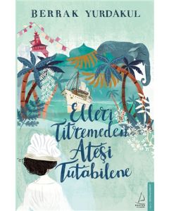 Elleri Titremeden Ateşi Tutabilene