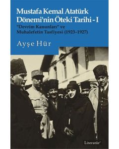 Mustafa Kemal Atatürk Dönemi’nin Öteki Tarihi 1