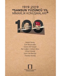 1919-2019 Samsun Yüzüncü Yıl Mimarlık Konuşmaları