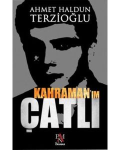 Kahraman'ım Çatlı