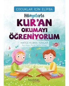 Çocuklar İçin Elifba - Hikayelerle Kur’an Okumayı Öğreniyorum 