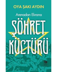Arenadan Ekrana Şöhret Kültürü