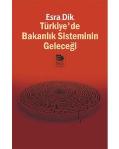 Türkiyede Bakanlık Sisteminin Geleceği