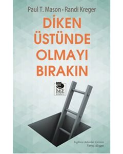 Diken Üstünde Olmayı Bırakın