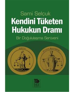 Kendini Tüketen Hukukun Dramı