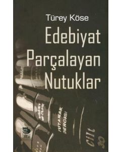 Edebiyat Parçalayan Nutuklar
