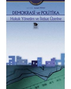 Demokrasi ve Politika - Hukuk Yönetim ve İktisat Üzerine