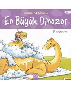 Dinozorlarla Tanışalım : En Büyük Dinozor-Brakiyozor