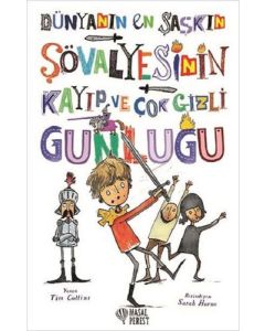 Dünyanın En Şaşkın Şövalyesinin Kayıp ve Çok Gizli Günlüğü (Ciltli)