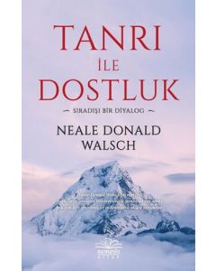 Tanrı ile Dostluk - Sıradışı Bir Diyalog