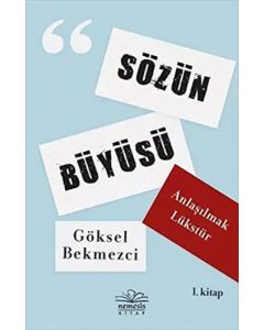Anlaşılmak Lükstür - Sözün Büyüsü 1. Kitap
