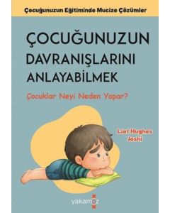 Çocuğunuzun Davranışlarını Anlayabilmek
