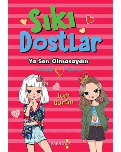 Sıkı Dostlar - Ya Sen Olmasaydın