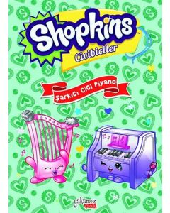 Shopkins Cicibiciler - Şarkıcı Cici Piyano ( Ciltli)