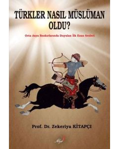Türkler Nasıl Müslüman Oldu?