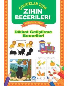 Çocuklar için Zihin Becerileri Aktivite Kitabı - Dikkat Geliştirme Becerileri
