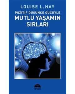 Pozitif Düşünce Gücüyle Mutlu Yaşamın Sırları