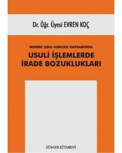 Medeni Usul Hukuku Kapsamında Usuli İşlemlerde İrade Bozuklukları