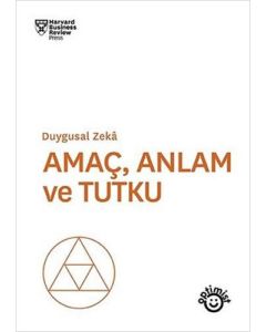 Amaç Anlam ve Tutku - Duygusal Zeka