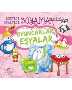 Eğitici Öğretici Boyama Serisi - Oyuncaklar Eşyalar