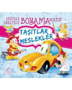 Eğitici Öğretici Boyama Serisi - Taşıtlar Meslekler
