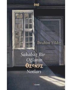Sakalsız Bir Oğlanın Özensiz Notları