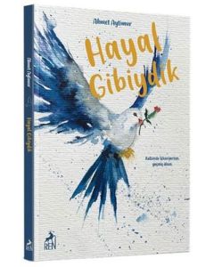 Hayal Gibiydik