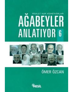 Ağabeyler Anlatıyor 6 - Risale-i Nur Hizmetkarları