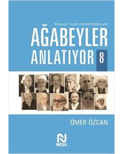Ağabeyler Anlatıyor 8 - Risale-i Nur Hizmetkarları