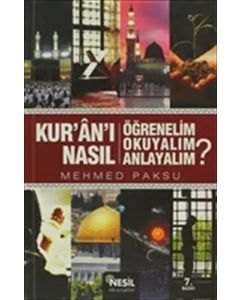Kur'an'ı Nasıl Öğrenelim Okuyalım Anlayalım?