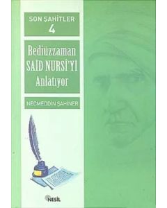 Son Şahitler 4 - Bediüzzaman Said Nursi’yi Anlatıyor 