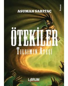 Ötekiler - Tılsımın Ateşi