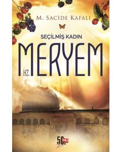 Seçilmiş Kadın Hz. Meryem