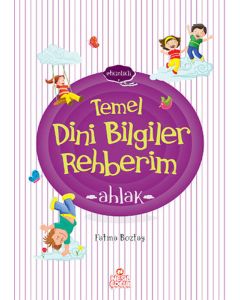 Etkinlikli Temel Dini Bilgiler Rehberim - Ahlak