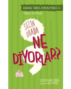 Burada Türkçe Konuşuyoruz 4: Sizin Orda Ne Diyorlar?