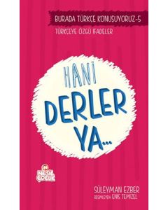 Burada Türkçe Konuşuyoruz 5 - Hani Derler Ya..