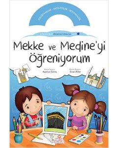 Etkinlikli Öğreniyorum Seti 1: Mekke ve Medine’yi Öğreniyorum