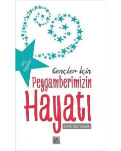 Gençler İçin Peygamberimizin Hayatı