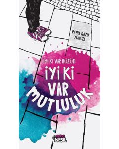 İyi Ki Var Hüzün İyi Ki Var Mutluluk