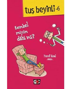 Tuş Beyinli 6 - Tembel miyim? Dahi mi? (Ciltli)