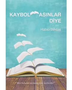 Kaybolmasınlar Diye