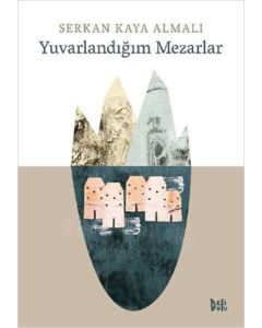 Yuvarlandığım Mezarlar