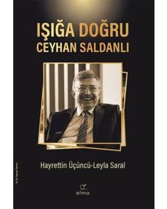 Işığa Doğru - Ceyhan Saldanlı (Ciltli)